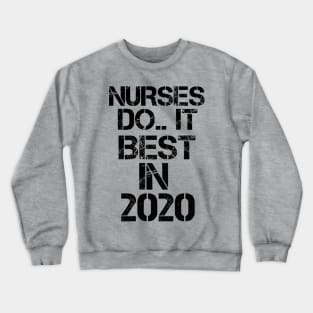 Nurses do it best in 2020 Crewneck Sweatshirt